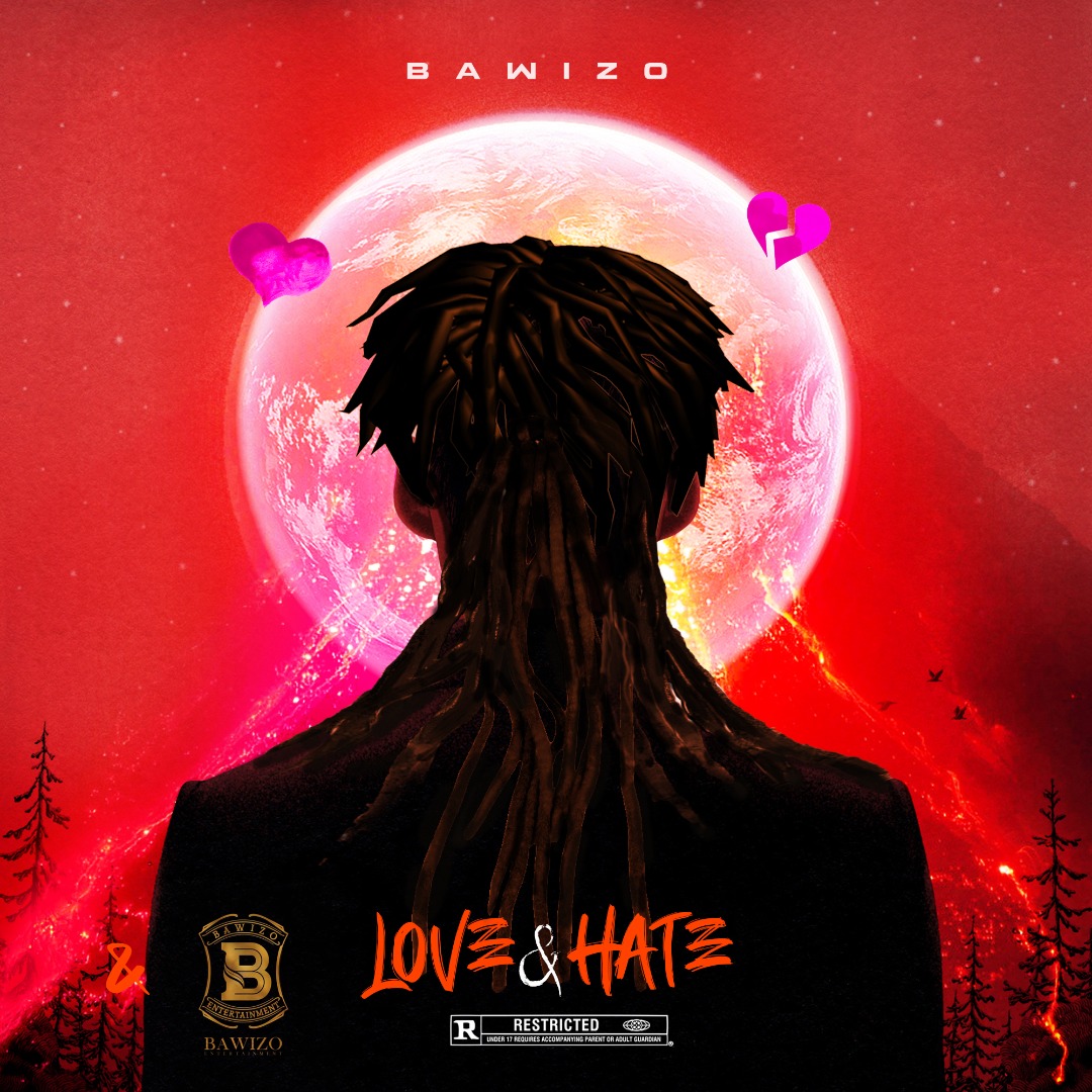 FULL ALBUM: BAWIZO - LOVE AND HATE