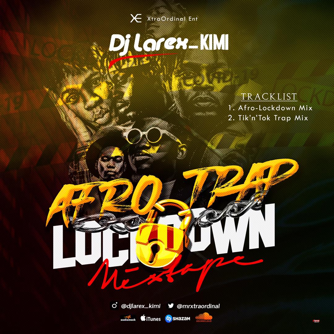 DJ Larex_KIMI - Afro Trap Lockdown Mixtape