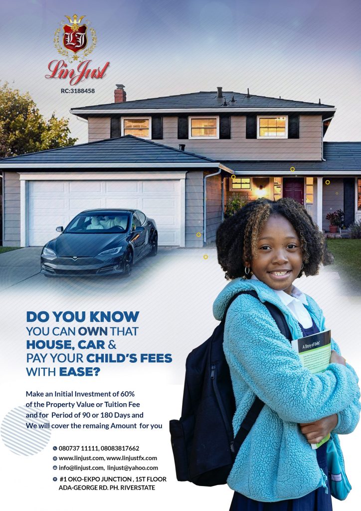 Linjust RESOURCES: Own that House, Car, Asset and Pay Your Child’s Fees with Ease