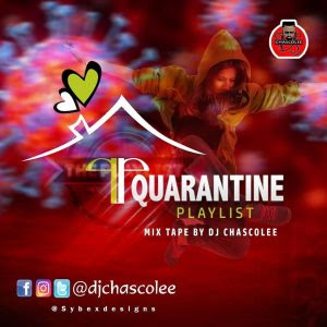 MIXTAPE: Dj Chascolee - Quarantine Playlist Mix cc @Djchascolee